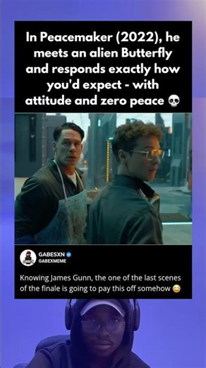 In Peacemaker (2022), he meets an alien Butterfly and responds exactly how you'd expect