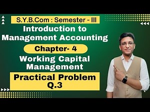 S.Y.B.COM || Working Capital Management || Chapter 4 | Semester 3 | Practical Problem Q.3 |