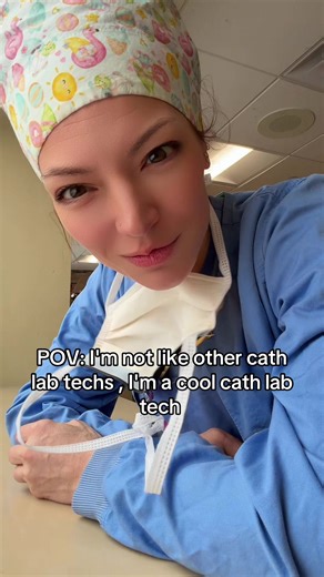 POV: I'm not like other cath lab techs , I'm a cool cath lab tech