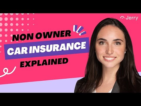 Non Owner Car Insurance Explained