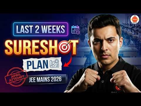 JEE Main April Attempt 2026 🔥 Final Revision Blueprint | 99%ile Strategy By Shreyas Sir