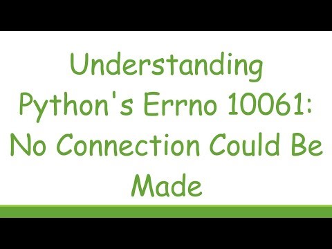 Understanding Python's Errno 10061: No Connection Could Be Made