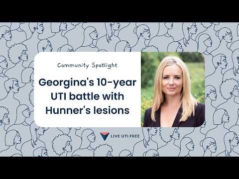 Community Spotlight: Georgina's 10-year UTI battle with Hunner's lesions