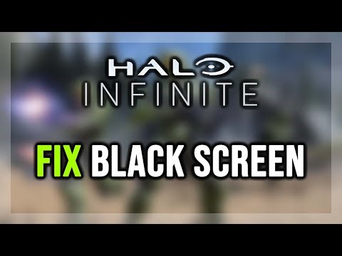 How to FIX Halo Infinite Black Screen Issue on PC