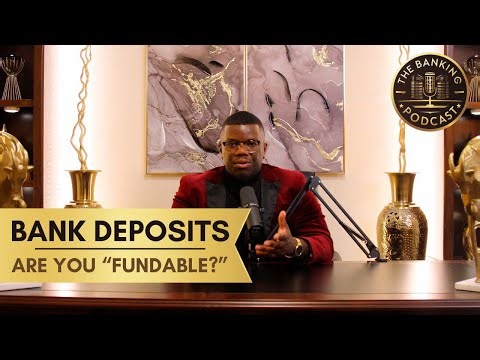 Bank Deposits & Relationships — How to Build Trust with Banks & Improve Your Funding Chances
