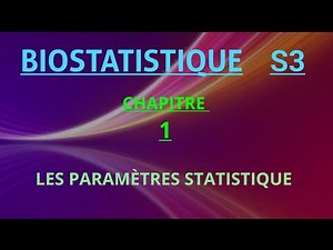 Biostatistique S3 video (1) " les parameters statistique"