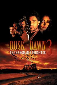From Dusk Till Dawn 3: The Hangman's Daughter - Where to Watch