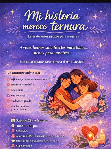 Cuidamos, sostenemos, resolvemos, acompañamos. Y en el camino, muchas veces nos dejamos al final. ✨ Mi historia merece ternura es un taller de amor propio para mujeres donde miraremos nuestra historia con compasión, soltaremos culpas y volveremos a tratarnos bonito... ✨ Tendremos escritura terapéutica, arteterapia, musicoterapia, meditación y rituales de cierre en un espacio íntimo, seguro y amoroso. Un momento para volver a ti: Sin exigencias. Sin máscaras. Con ternura. 📅 Sábado 28 de febrero 