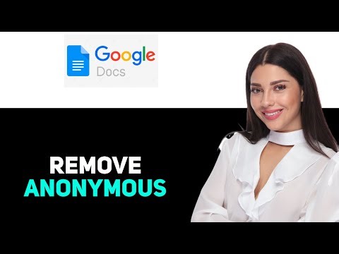 How to Get Rid of Anonymous on Google Docs 2025