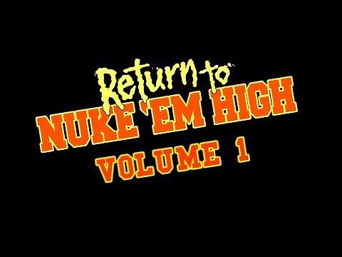 Return to Nuke 'Em High - Volume 1 OFFICIAL TRAILER (2014)