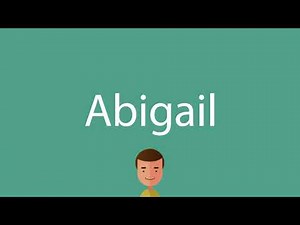 Abigail pronunciation
