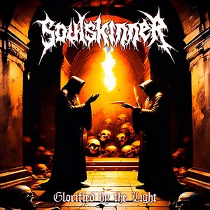 Soulskinner – Glorified By The Light - Metal Temple Magazine