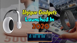 Top 10 Unique Gadgets of 2020