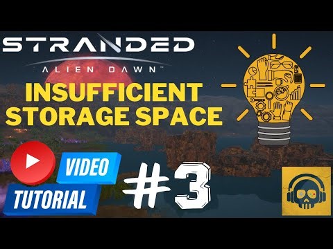 Stranded Alien Dawn - Insufficient Storage Space Issue - Community Tutorial #03