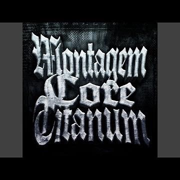 MONTAGEM CORE TITANUM (Ultra Slowed)