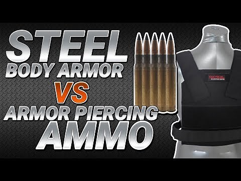 Steel Body Armor VS Armor Piercing Ammo