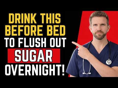 Seniors: This Night Drinks That Flush Sugar Overnight (Wake Up Energized & Balanced!)