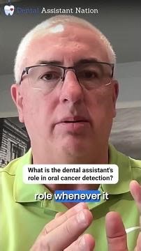 What is the dental assistant's role in oral cancer detection?