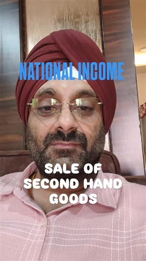SANDEEP BHOGAL | Sale of second hand goods|National income. [National Income, Macroeconomics, second hand goods, resale goods, GDP, GNP, final goods,... | Instagram