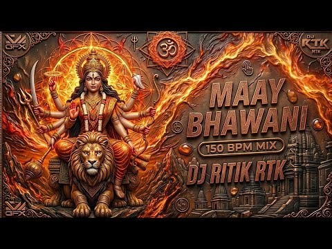 MAAY BHAWANI - 150 BPM MIX - DJ RITIK RTK - NAVRATRI SPECIAL