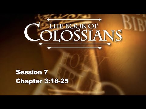 Colossians Commentary by Chuck Missler - Chapter 3:18-25 - Session 7 of 8