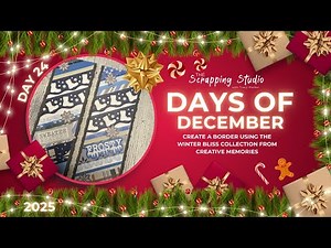 Days of December Day 24 | Scrapbook Scrap Border Tutorial | Winter Bliss