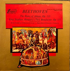 Beethoven, Berlin Symphony Orchestra & Chorus • Hans-Hubert Schönzeler - The Ruins Of Athens, Op.113 / King Stephan, Hungary's First Benefactor, Op. 117