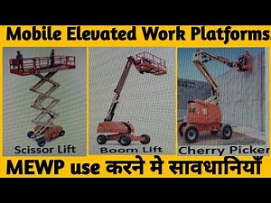Mobile Elevated Work Platforms |Types of MEWP |Hazard & Safety Measures in MEWP Operations|