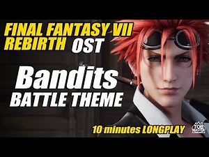 Soundtrack Longplay 10 minutes - Battle Theme bandits - FF7 Rebirth