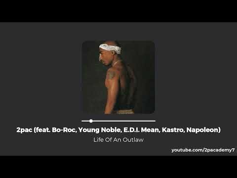 Life Of An Outlaw - 2pac (feat. Bo-Roc, Young Noble, E.D.I. Mean, Kastro, Napoleon)