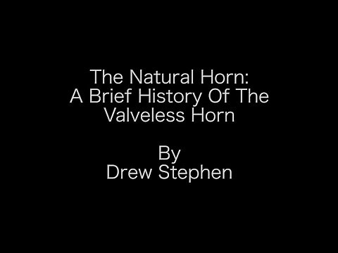 The Natural Horn: A Brief History of the Valveless Horn