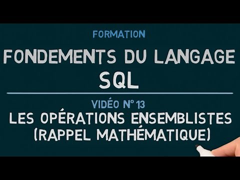 Langage SQL - Vidéo 13: Les Opérations Ensemblistes (1/2)