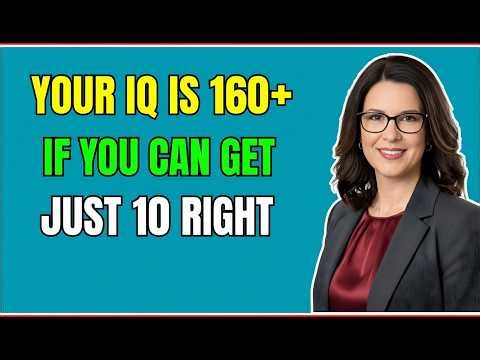 YOUR IQ IS 160+ IF YOU CAN GET JUST 10 RIGHT 🤯 | GENERAL KNOWLEDGE & SCIENCE IQ QUIZ