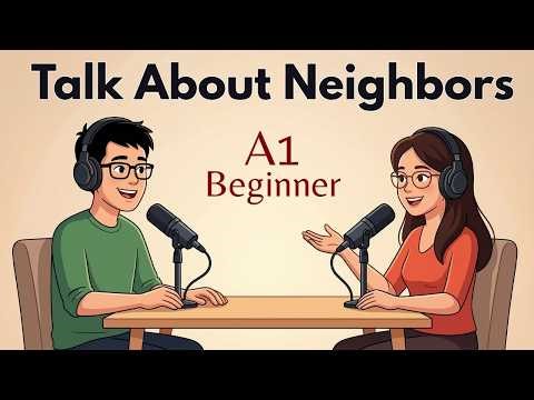 Talking to Neighbors Easy | Simple English Conversation Practice Podcast