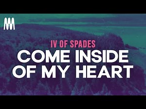 IV Of Spades - Come Inside of My Heart (Lyrics)