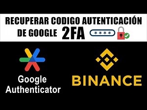 How to Retrieve Your Google Authentication Code on Binance | Step by Step