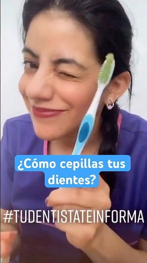 ¿Cómo debes cepillar tus dientes?