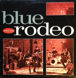 Blue Rodeo - Diamond Mine