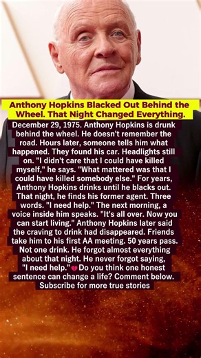 Anthony Hopkins Blacked Out Behind the Wheel. That Night Changed Everything.