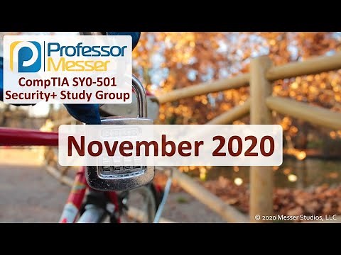 Professor Messer's SY0-501 Security+ Study Group - November 2020