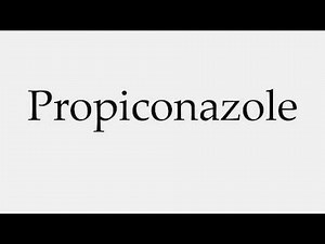 How to Pronounce Propiconazole