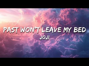 Joji - Past Won't Leave My Bed (Lyrics)