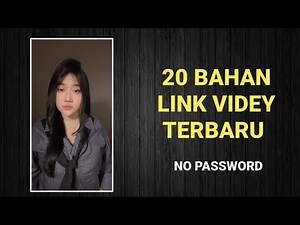 kumpulan 20 bahan link videy viral tiktok terbaru no password