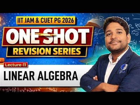 CUET PG & IIT JAM Mathematics Linear Algebra One Shot Revision | Important Questions Practice | IFAS