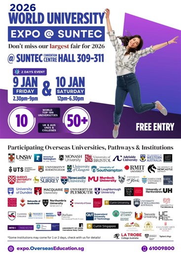 🎓 Planning to Study Overseas in 2026? Don’t miss our LARGEST Expo for 2026 featuring 50 Institutions! Not sure where to begin or if you qualify? Find out at our World University Expo @ Suntec! 🗓 Friday, 9 Jan | 2.30pm – 9pm 🗓 Saturday, 10 Jan | 12pm – 6:30pm 📍 Suntec Convention Centre, Level 3, Halls 309-311 ✨ Meet 50 Universities, Foundations & Colleges from Australia, the UK & New Zealand 🌍 Featuring 10 World Top 100 Universities, the UK Russell Group, and Australia’s Group of 8 💬 Chat d