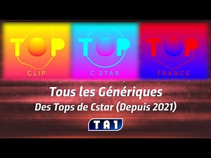 Tous les génériques des Tops de CStar (Depuis 2021)