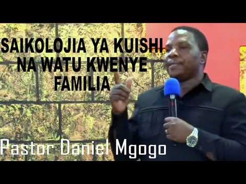 LIVE: SAIKOLOJIA YA KUISHI NA WATU KWENYE FAMILIA "PASTOR DANIEL MGOGO