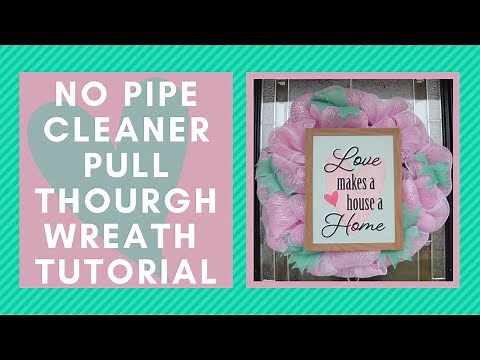 PULL THROUGH WREATH METHOD, 10 INCH MESH PULL THROUGH WREATH, NO PIPE CLEANER WREATH, VALENTINE'S