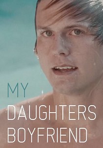 My Daughter's Boyfriend - watch streaming online