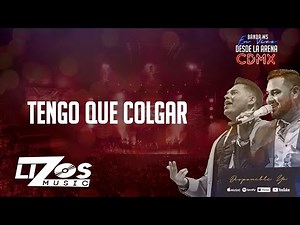 BANDA MS - TENGO QUE COLGAR (EN VIVO CDMX) - LETRA